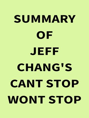 cover image of Summary of Jeff Chang's Cant stop wont stop